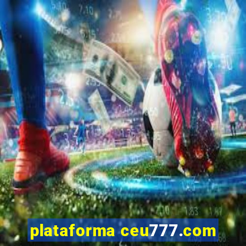 plataforma ceu777.com